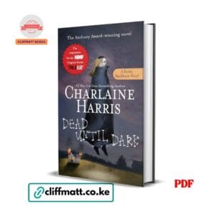 Dead Until Dark PDF eBook by Charlaine Harris – Anthony Award-Winning Book 1 of the Sookie Stackhouse Series Inspiration for True Blood HBO, available on Cliffmatt Books Kenya at Ksh 100