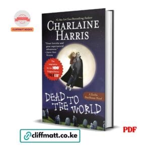 Dead to the World PDF eBook by Charlaine Harris – Sookie Stackhouse Novel Number One NYT Bestseller Inspiration for True Blood HBO Original Series, available on Cliffmatt Books Kenya at Ksh 100