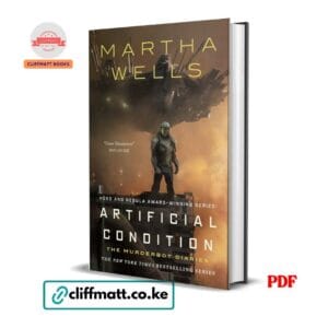 Artificial Condition Murderbot Diaries Book 2 PDF eBook by Martha Wells – Hugo and Nebula Award-Winning NYT Bestselling Science Fiction Series, available on Cliffmatt Books Kenya at Ksh 100
