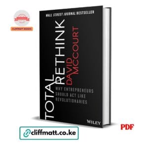 Total rethink:why entrepreneurs should act like revolutionists- David McCourt