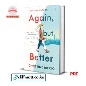 Again but Better PDF eBook by Christine Riccio – NYT Bestseller Coming of Age Romance Novel Set in London About Second Chances and Self Discovery, available on Cliffmatt Books Kenya at Ksh 100