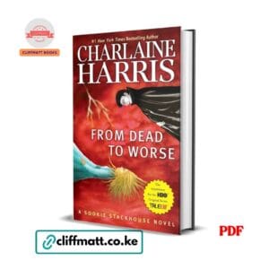 From Dead to Worse PDF eBook by Charlaine Harris – Sookie Stackhouse Novel Number One NYT Bestseller Inspiration for True Blood HBO Original Series, available on Cliffmatt Books Kenya at Ksh 100
