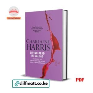 Living Dead in Dallas PDF eBook by Charlaine Harris – Sookie Stackhouse Book 2 Number One Sunday Times Bestseller True Blood Series, available on Cliffmatt Books Kenya at Ksh 100