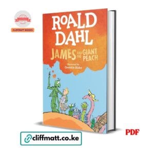 James and the Giant Peach PDF eBook by Roald Dahl Illustrated by Quentin Blake – Beloved Classic Children's Novel, available on Cliffmatt Books Kenya at Ksh 100