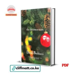 The Christmas Train by David Baldacci PDF eBook – Heartwarming Christmas Novel – Buy for Ksh 100 on Cliffmatt Books Kenya