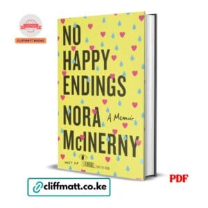 No Happy Endings by Nora McInerny PDF eBook – Grief and Rebuilding Memoir – Buy for Ksh 100 on Cliffmatt Books Kenya