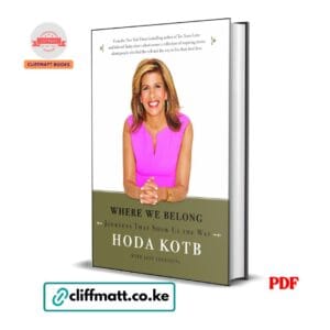 Where We Belong by Hoda Kotb PDF eBook – Inspiring Journeys That Show Us the Way – Buy for Ksh 100 on Cliffmatt Books Kenya