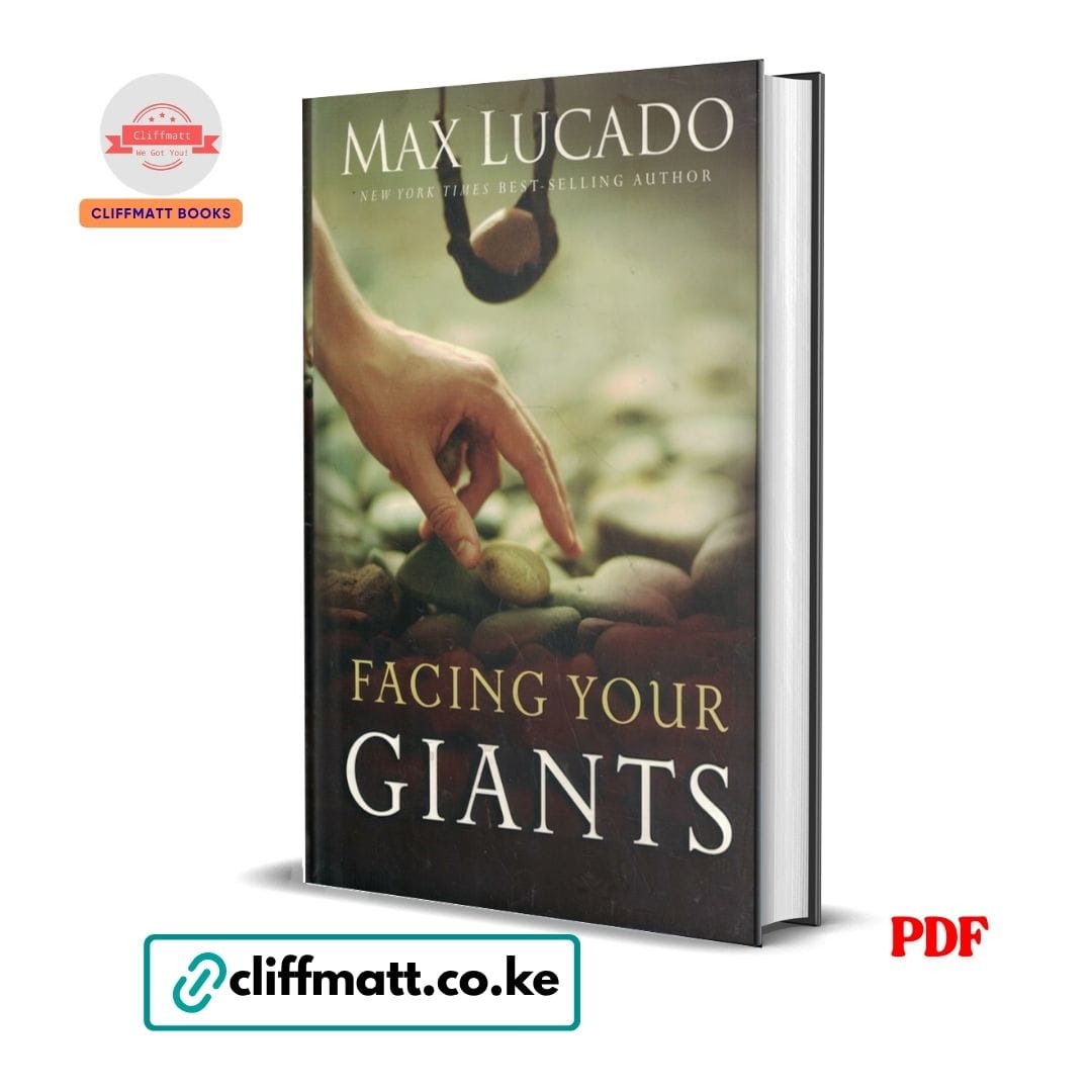Facing Your Giants - Max Lucado 1 Facing Your Giants PDF eBook by Max Lucado – NYT Bestselling Christian Author Book on Faith Courage and Overcoming Life Challenges, available on Cliffmatt Books Kenya at Ksh 100