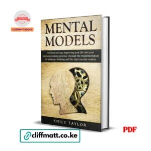 Mental Models by Emily Taylor PDF eBook – Problem Solving Decision Making Strategic Thinking – Buy for Ksh 100 on Cliffmatt Books Kenya