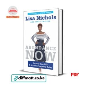 Abundance Now by Lisa Nichols PDF eBook – Amplify Your Life Achieve Prosperity Today – Buy for Ksh 100 on Cliffmatt Books Kenya