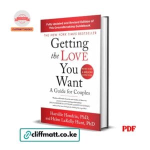 Getting the Love You Want by Harville Hendrix Helen LaKelly Hunt PDF eBook – Guide for Couples 4 Million Copies Sold – Buy for Ksh 100 on Cliffmatt Books Kenya