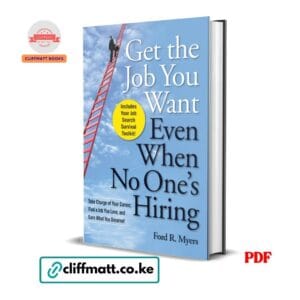 Get the Job You Want Even When No Ones Hiring PDF eBook by Ford R Myers – Career Guide with Job Search Survival Toolkit, available on Cliffmatt Books Kenya at Ksh 100