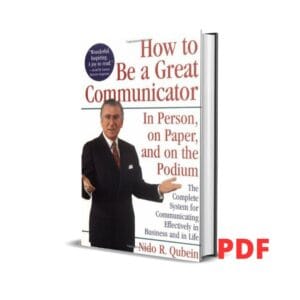 How to Be a Great Communicator: In Person, on Paper, and on the Podium - Nido Qubein
