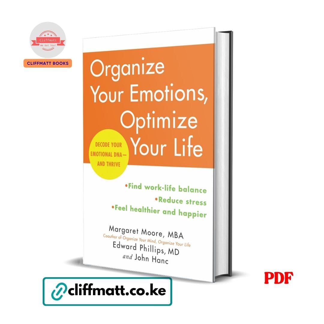 Organize Your Emotions, Optimize Your Life - Margrate Moore, Edward Phillips 1 Organize Your Emotions, Optimize Your Life - Margrate Moore, Edward Phillips