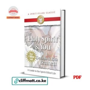 The Holy Spirit and You by Dennis Rita Bennett PDF eBook – Spirit-Filled Classic Over Million Sold Guide Spirit-Filled Life – Buy for Ksh 100 on Cliffmatt Books Kenya