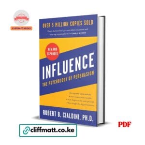Influence The Psychology of Persuasion by Robert Cialdini PhD PDF eBook – Revised Edition National Bestseller – Buy for Ksh 100 on Cliffmatt Books Kenya