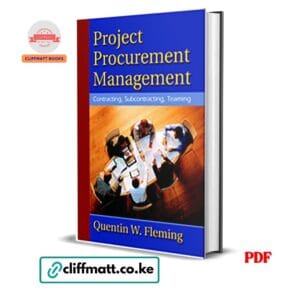 Project Procurement Management Contracting Subcontracting Teaming by Quentin W. Fleming PDF eBook – Cliffmatt Books Kenya