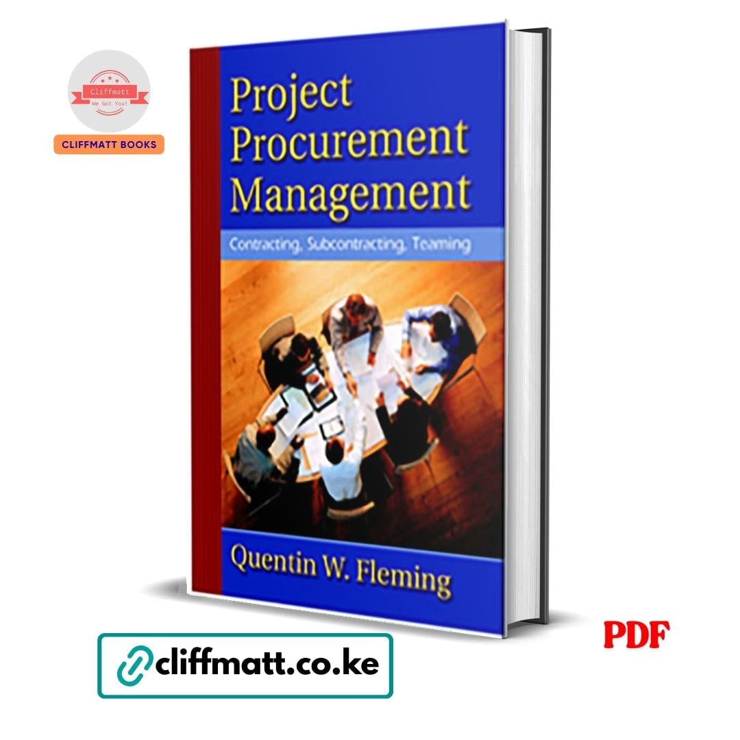 Project Procurement Management Contracting Subcontracting Teaming by Quentin W. Fleming PDF eBook – Cliffmatt Books Kenya