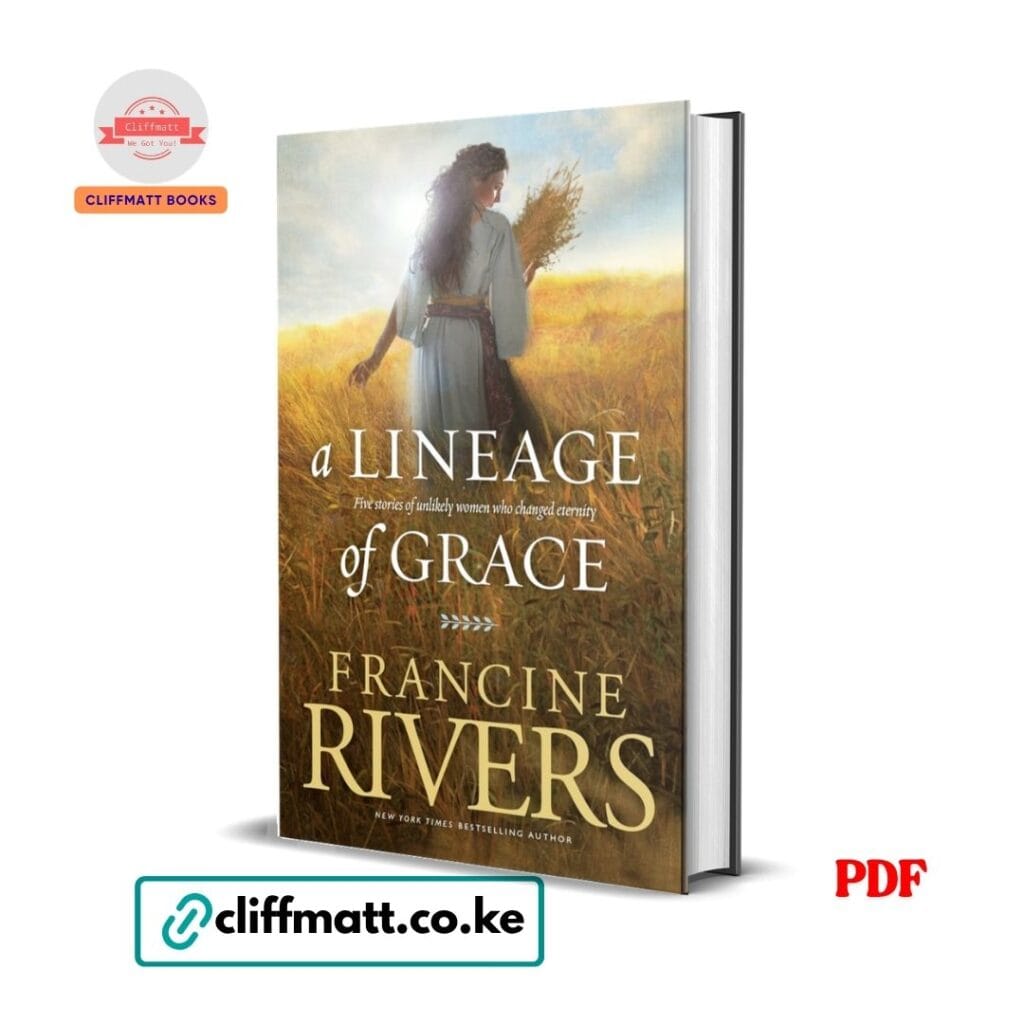 A Lineage of Grace by Francine Rivers PDF eBook – Buy for Ksh 100 on Cliffmatt Books Kenya