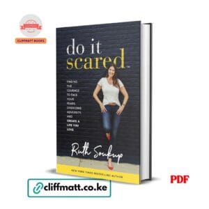 Do It Scared PDF ebook by Ruth Soukup – finding the courage to face your fears overcome adversity and create a life you love, available on Cliffmatt Books Kenya
