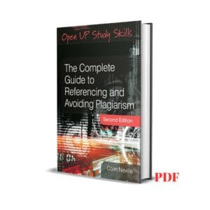 The Complete Guide to Referencing and Avoiding Plagiarism - Colin Neville