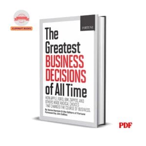 The Greatest Business Decisions of All Time - Verne Harnish,Jim Collins