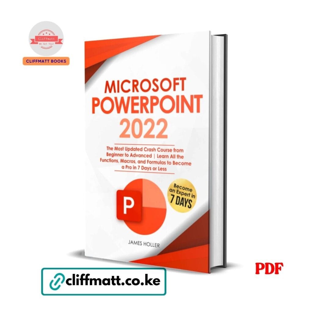 Microsoft PowerPoint 2022 by James Holler PDF eBook – Buy for Ksh 100 on Cliffmatt Books Kenya