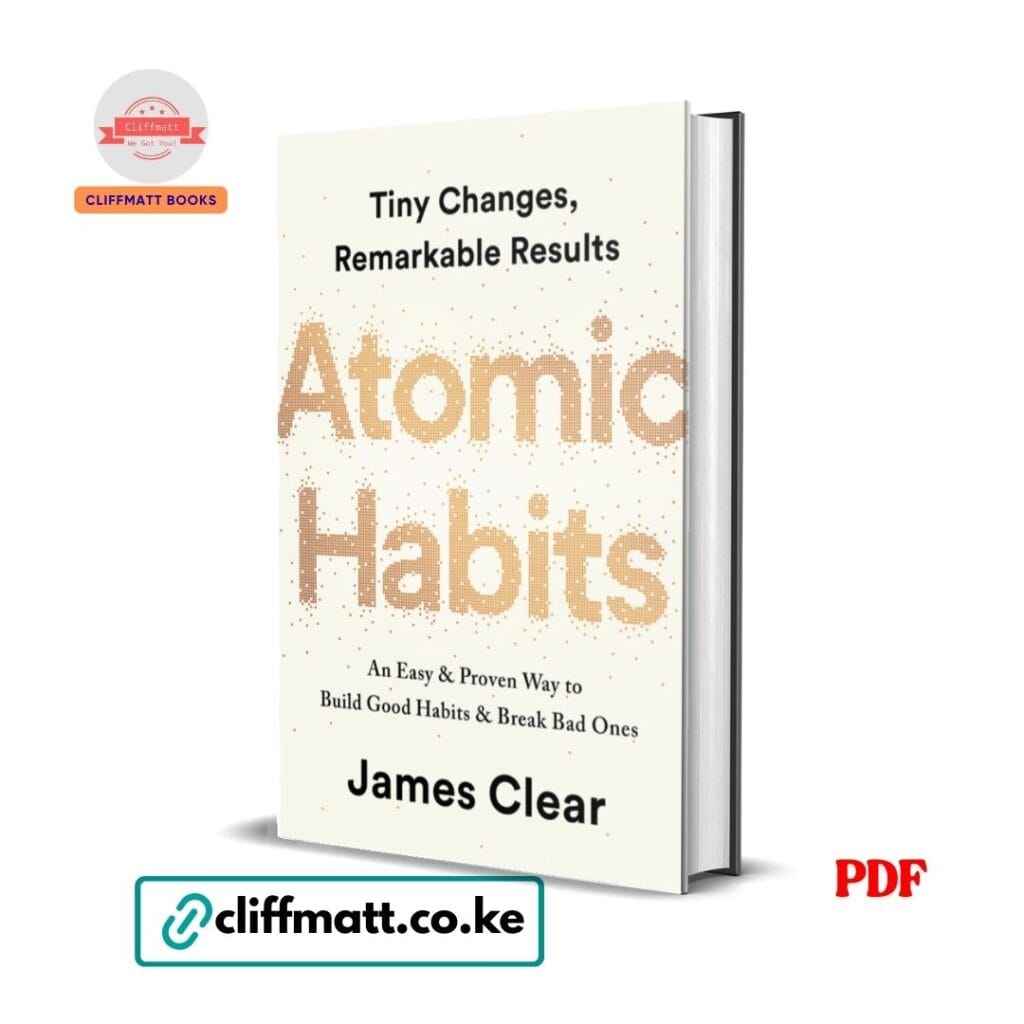 Atomic Habits by James Clear PDF eBook – Buy for Ksh 100 on Cliffmatt Books Kenya