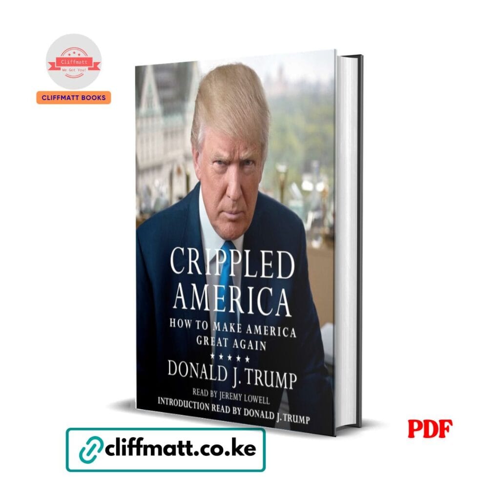 Crippled America: How to Make America Great Again – Donald J. Trump