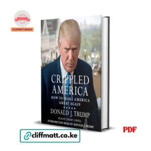 Crippled America: How to Make America Great Again – Donald J. Trump