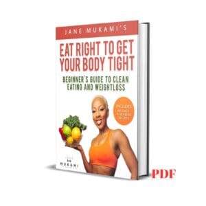Eat right to get your body tight - Jane Mukami