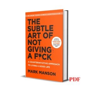 The Subtle Art Of Not Giving A Fuck - Mark Manson