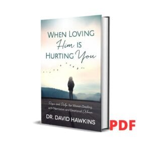 When Loving Him is Hurting You - David Hawkins