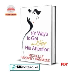 101 Ways To Get And Keep His Attention - Michelle McKinney Hammond