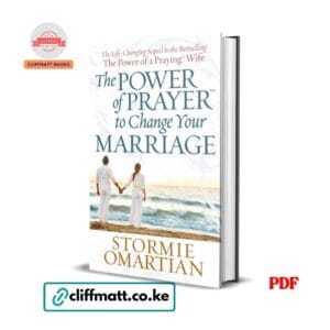The Power of Prayer to Change Your Marriage by Stormie Omartian PDF eBook – Buy for Ksh 100 on Cliffmatt Books Kenya