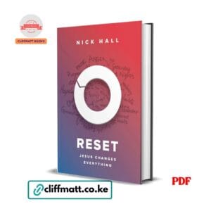Reset Jesus Changes Everything by Nick Hall PDF eBook – Buy for Ksh 100 on Cliffmatt Books Kenya