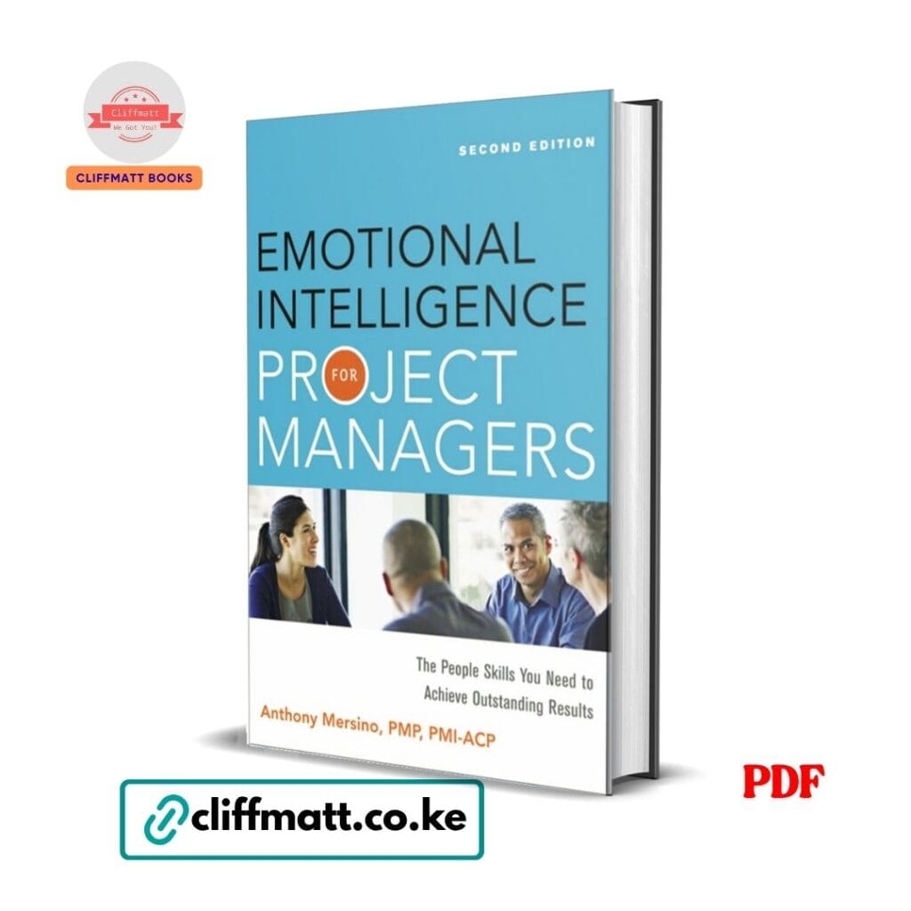 Emotional Intelligence for Project Managers: The People Skills You Need to Achieve Outstanding Results