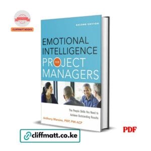 Emotional Intelligence for Project Managers: The People Skills You Need to Achieve Outstanding Results