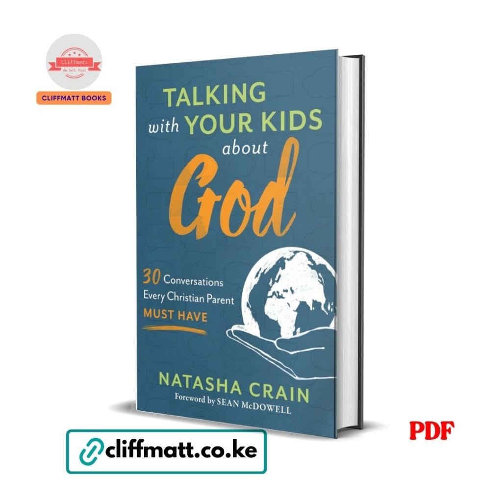 Talking with your kids about God: 30 conversations every Christian parent must have - Natasha Crain