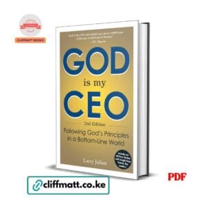 God Is My CEO by Larry Julian PDF eBook – Following God's Principles in a Bottom-Line World 2nd Edition INC Magazine – Buy for Ksh 100 on Cliffmatt Books Kenya