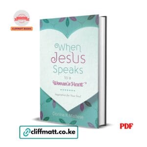 When Jesus Speaks to a Woman's Heart by Donna K. Maltese PDF eBook – Christian Devotional Women – Buy for Ksh 100 on Cliffmatt Books Kenya