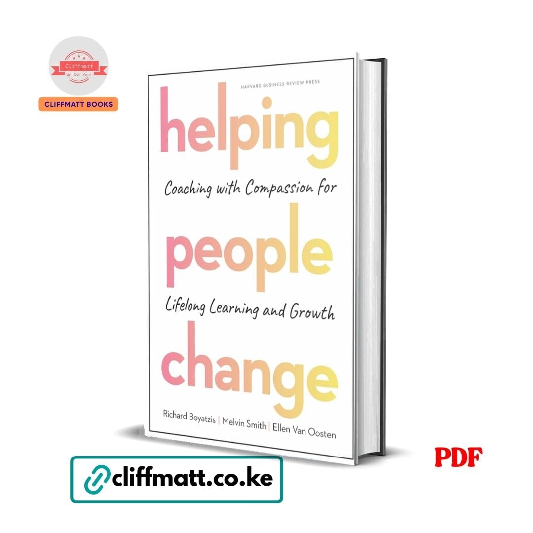 Helping People Change by Richard Boyatzis Melvin Smith Ellen Van Oosten PDF eBook – Buy Online in Kenya | Cliffmatt Books
