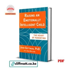 Raising an Emotionally Intelligent Child by John Gottman PhD PDF eBook – Buy for Ksh 100 on Cliffmatt Books Kenya