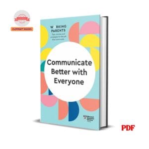Communicate Better with Everyone - Harvard Business Review
