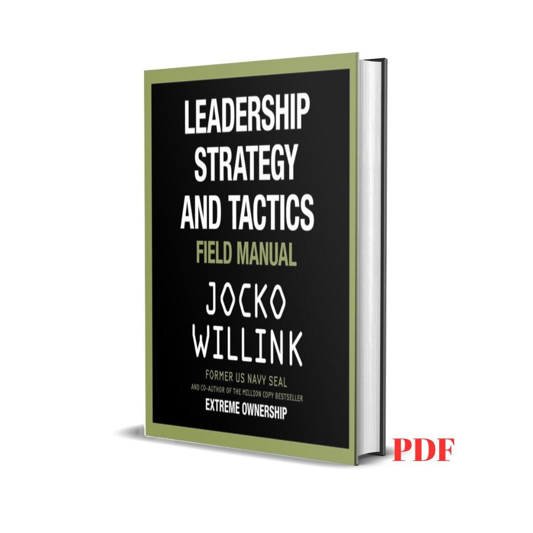 Leadership Strategy and Tactics: Field Manual - Jocko Willink