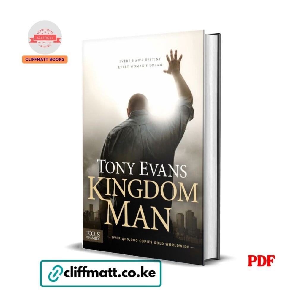 Kingdom Man by Tony Evans PDF eBook – Buy for Ksh 100 on Cliffmatt Books Kenya