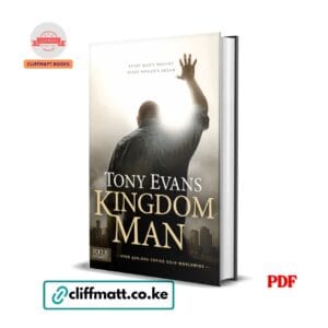Kingdom Man by Tony Evans PDF eBook – Buy for Ksh 100 on Cliffmatt Books Kenya