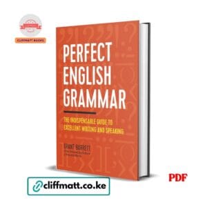 Perfect English Grammar: The Indispensable Guide to Excellent Writing and Speaking - Grant Barrett