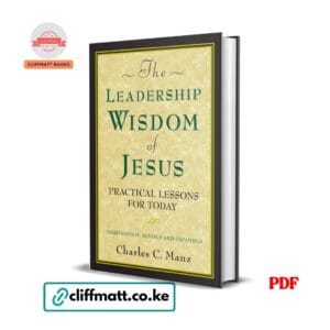 The Leadership Wisdom of Jesus: Practical Lessons for Today