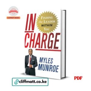 In Charge Finding the Leader Within You by Myles Munroe PDF eBook – Buy for Ksh 100 on Cliffmatt Books Kenya